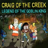 Craig of the Creek â€“ Legend of the Goblin King